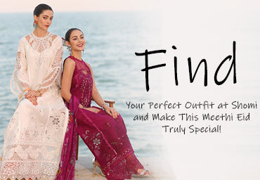 Celebrate Meethi Eid with designer collections at Shomi!