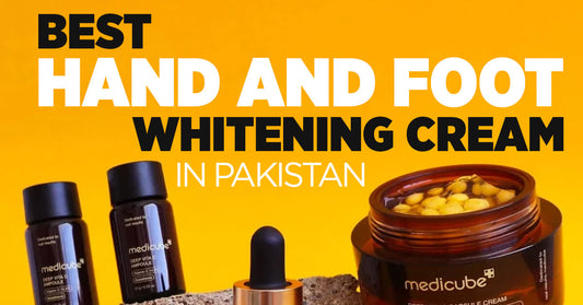 Best Hand and Foot Whitening Cream in Pakistan
