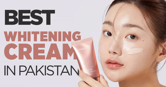 Best Whitening Cream in Pakistan - Original Products Guide