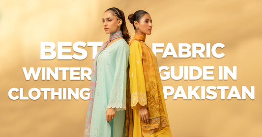 The Best Winter Clothing Fabric Guide in Pakistan