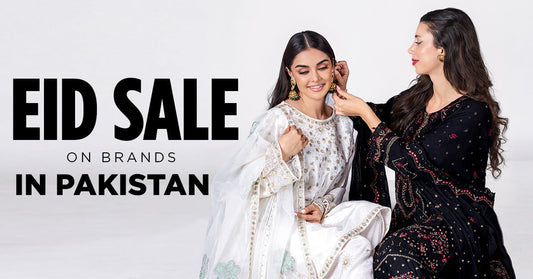 Eid Sale on Brands in Pakistan: Fashion, Jewellery, and Beauty