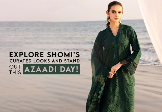 Celebrate Azadi the Stylish Way with Shomi’s Exclusive Looks!
